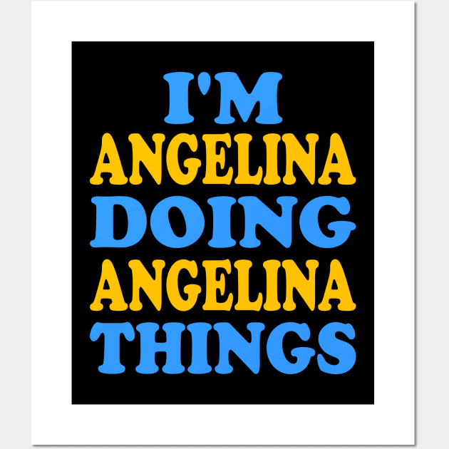 I'm Angelina doing Angelina things Wall Art by TTL